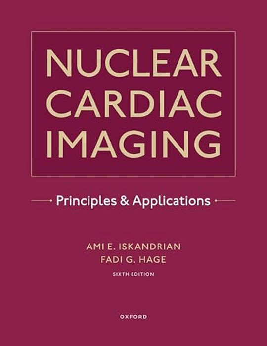Nuclear Cardiac Imaging: Principles And Applications-..