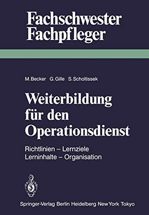 Weiterbildung Für Den Operationsdienst: Richtlinien -- Lernziele -- Lerninhalte -- Organisation-..