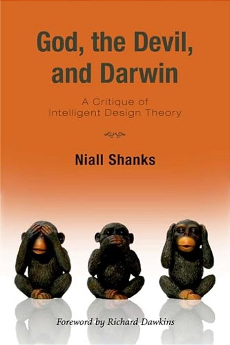 God, The Devil, And Darwin: A Critique Of Intelligent Design Theory-..