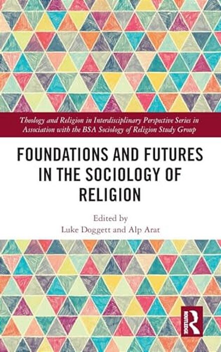 Foundations And Futures In The Sociology Of Religion-..