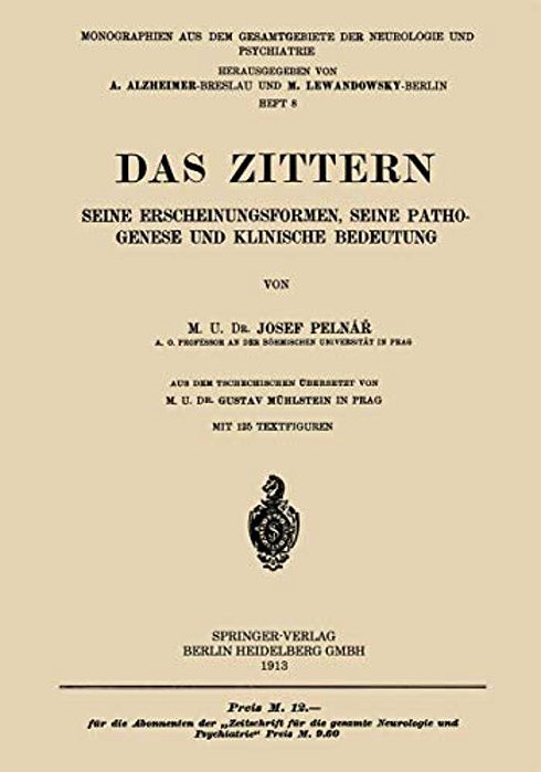 Das Zittern: Seine Erscheinungsformen, Seine Pathogenese Und Klinische Bedeutung-..