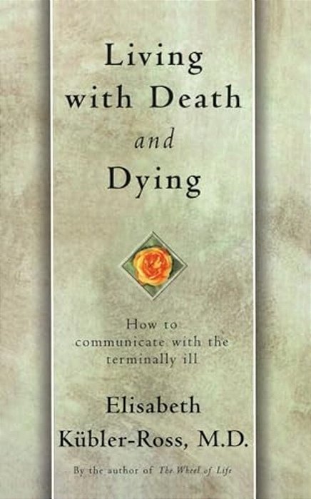 Living With Death And Dying: How To Communicate With The Terminally Ill-..