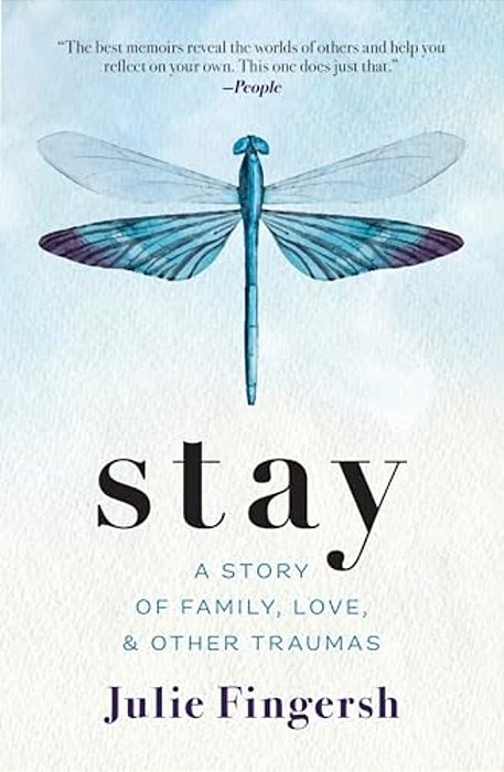 Stay: A Story Of Family, Love, And Other Traumas-..