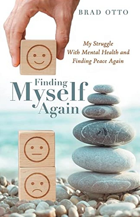 Finding Myself Again: My Struggle With Mental Health And Finding Peace Again-..