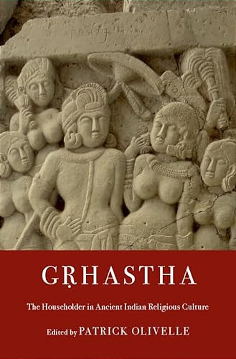 G? Hastha: The Householder In Ancient Indian Religious Culture-..