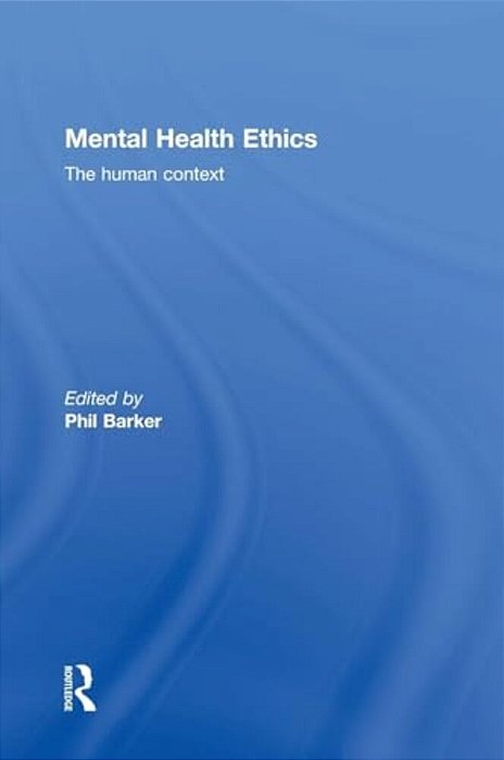 Mental Health Ethics: The Human Context-..