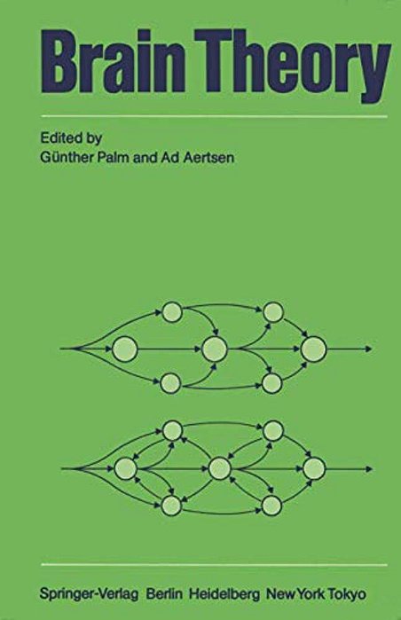 Brain Theory: Proceedings Of The First Trieste Meeting On Brain Theory, October 1-4, 1984-..
