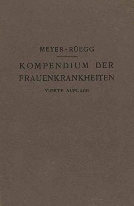 Kompendium Der Frauenkrankheiten: Ein Kurzes Lehrbuch Für Ärzte Und Studierende-..