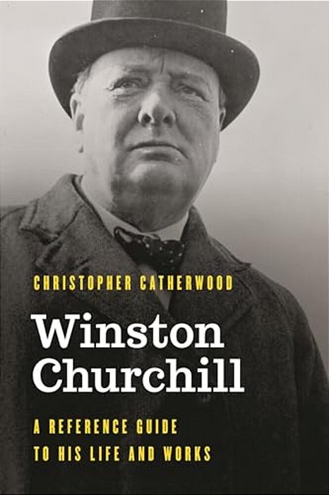 Winston Churchill: A Reference Guide To His Life And Works-..