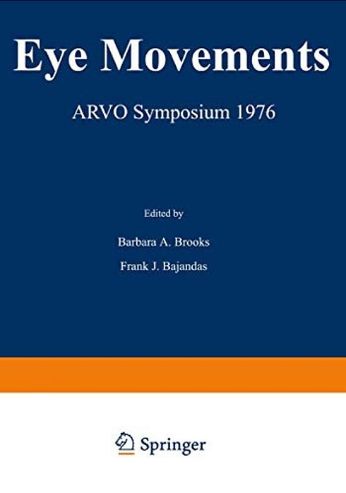 Eye Movements: Arvo Symposium 1976-..