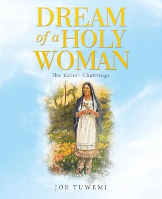Dream Of A Holy Woman: The Kateri Chantings-..