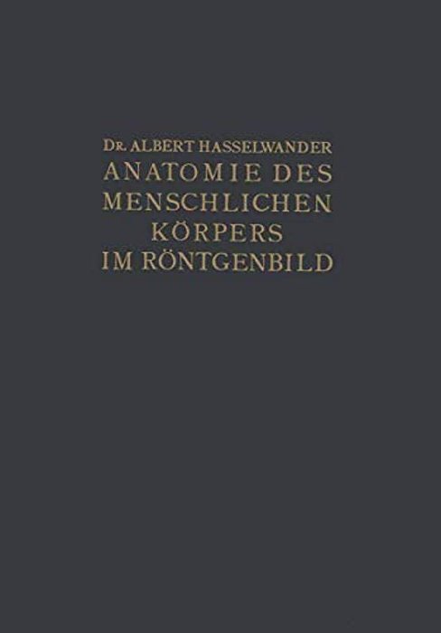 Atlas Der Anatomie Des Menschlichen Körpers Im Röntgenbild-..
