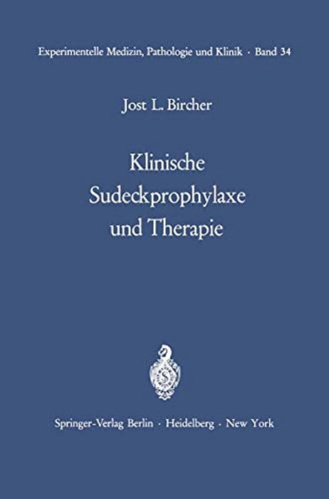 Klinische Sudeckprophylaxe Und Therapie: Tierexperimentelle Grundlagen Mit 22 Zum Teil Farbigen Abbildungen-..