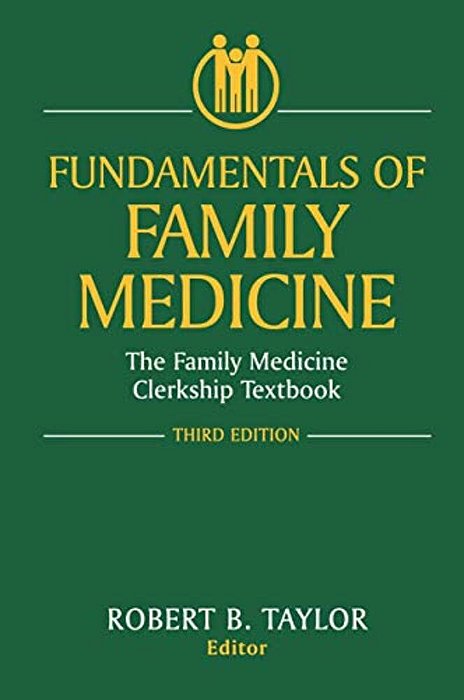 Fundamentals Of Family Medicine: The Family Medicine Clerkship Textbook-..
