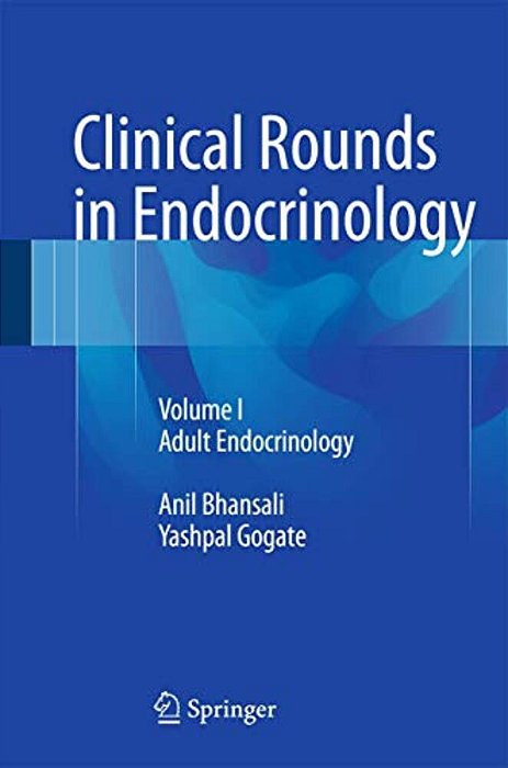 Clinical Rounds In Endocrinology: Volume I - Adult Endocrinology-..