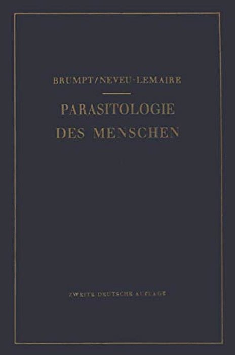 Praktischer Leitfaden Der Parasitologie Des Menschen: Für Biologen, Ärzte, Tropenhygieniker Und Studierende-..