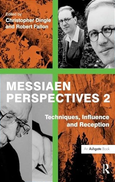 Messiaen Perspectives 2: Techniques, Influence And Reception-..