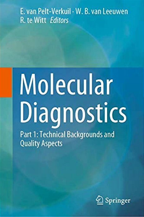 Molecular Diagnostics: Part 1: Technical Backgrounds And Quality Aspects-..