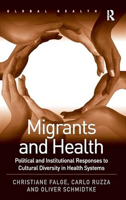 Migrants And Health: Political And Institutional Responses To Cultural Diversity In Health Systems-..