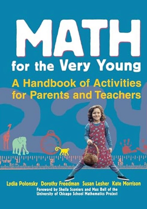 Math For The Very Young: A Handbook Of Activities For Parents And Teachers-..
