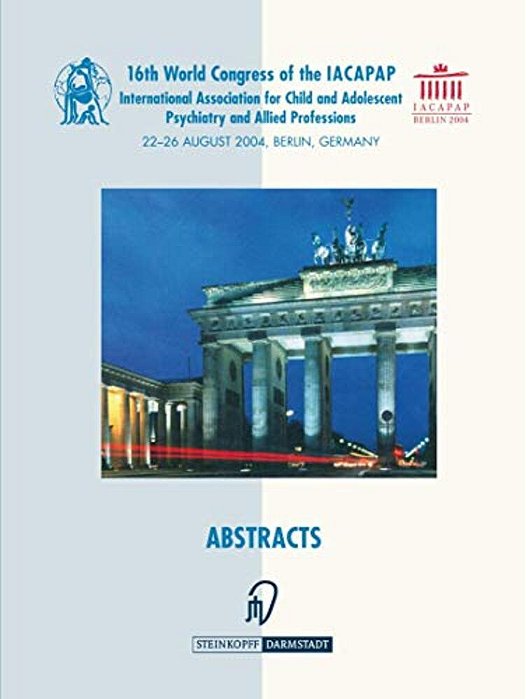 Books Of Abstracts Of The 16Th World Congress Of The International Association For Child And Adolescent Psychiatry And Allied Professions (Iacapap): 2-..