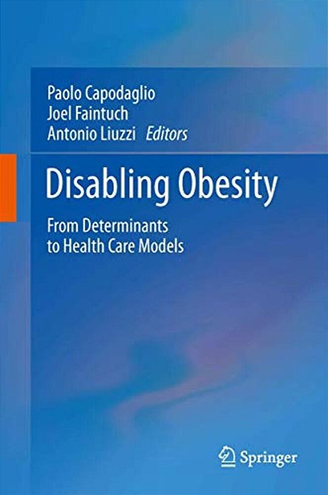 Disabling Obesity: From Determinants To Health Care Models-..
