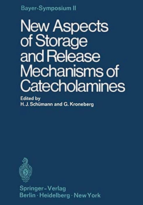 New Aspects Of Storage And Release Mechanisms Of Catecholamines-..