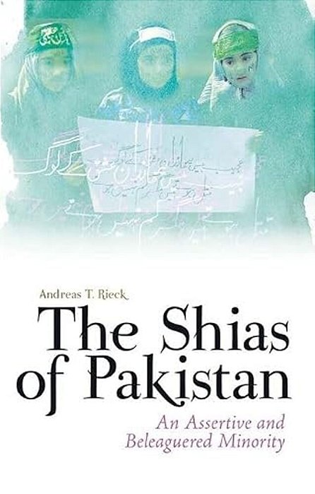 The Shias Of Pakistan: An Assertive And Beleaguered Minority-..