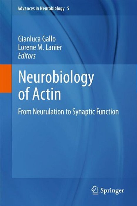 Neurobiology Of Actin: From Neurulation To Synaptic Function-..
