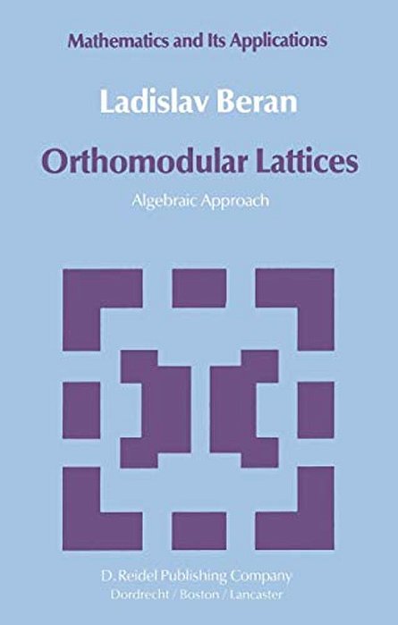 Orthomodular Lattices: Algebraic Approach-..
