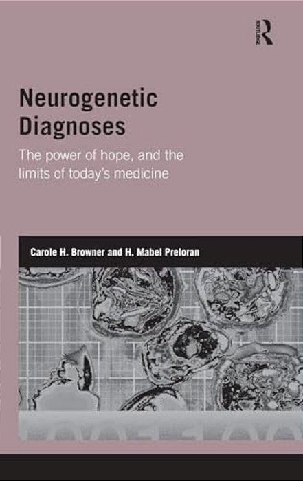 Neurogenetic Diagnoses: The Power Of Hope And The Limits Of Today's Medicine-..