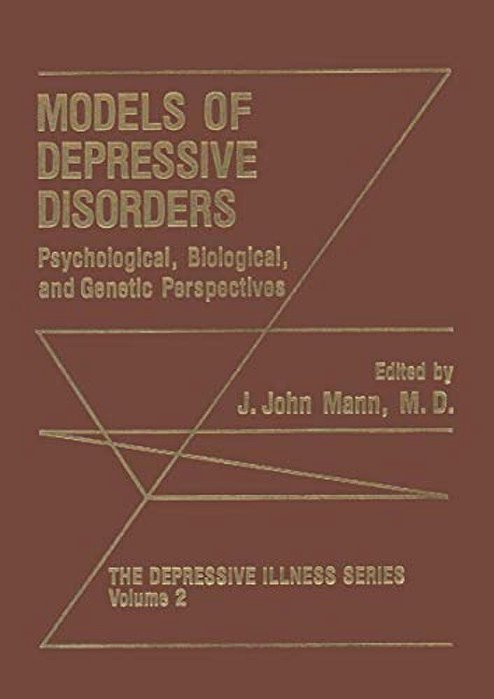 Models Of Depressive Disorders: Psychological, Biological, And Genetic Perspectives-..