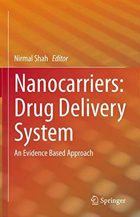 Nanocarriers: Drug Delivery System: An Evidence Based Approach-..