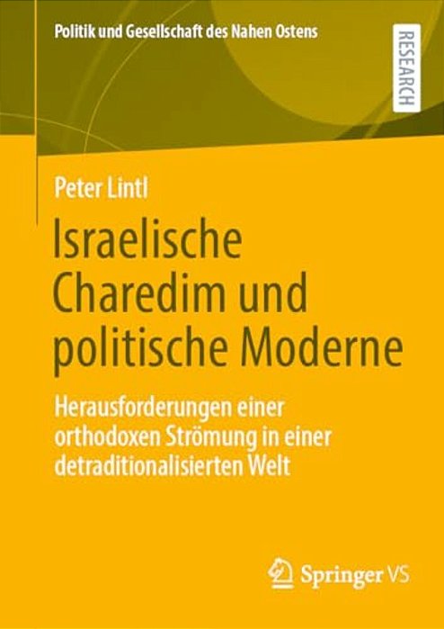 Israelische Charedim Und Politische Moderne: Herausforderungen Einer Orthodoxen Strömung In Einer Detraditionalisierten Welt-..