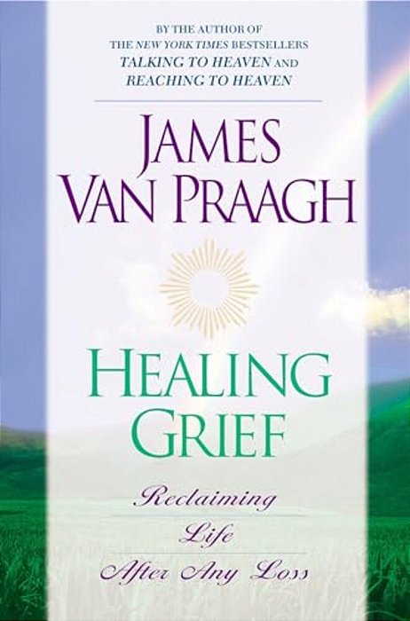Healing Grief: Reclaiming Life After Any Loss-..