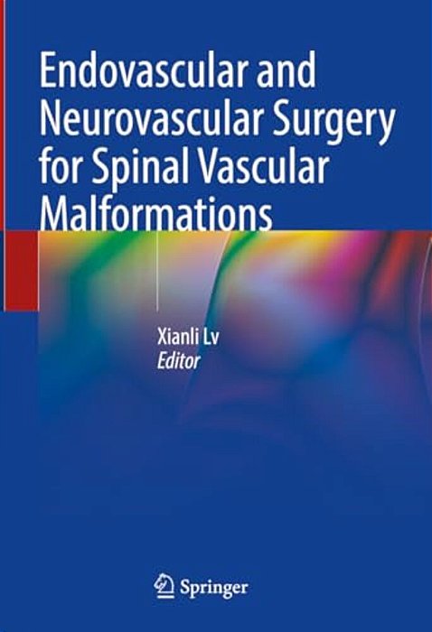 Endovascular And Neurovascular Surgery For Spinal Vascular Malformations-..