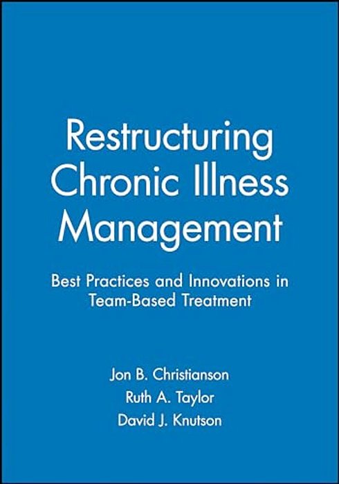 Restructuring Chronic Illness Management: Best Practices And Innovations In Team-Based Treatment-..