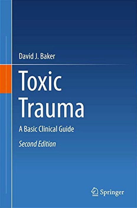 Toxic Trauma: A Basic Clinical Guide-..