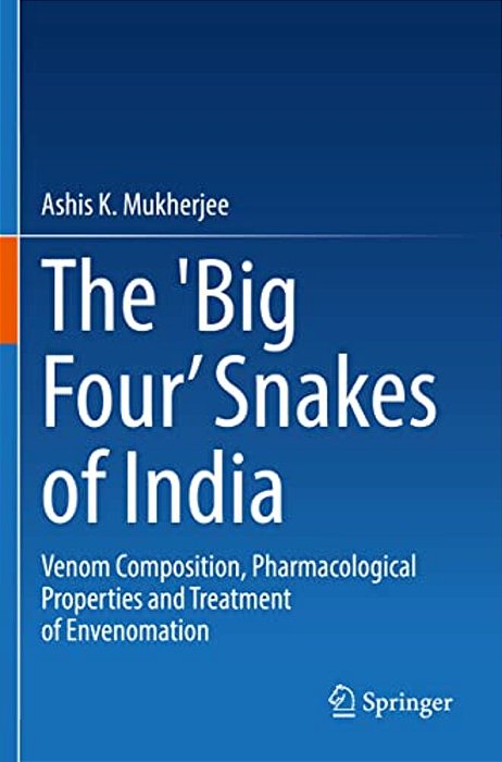 The 'Big Four' Snakes Of India: Venom Composition, Pharmacological Properties And Treatment Of Envenomation-..