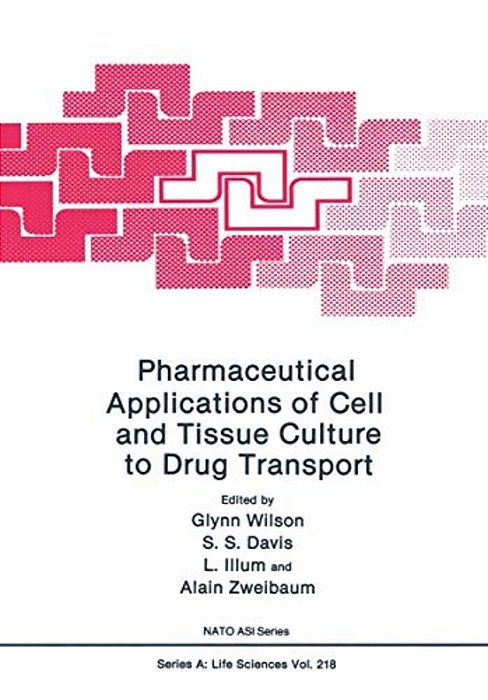 Pharmaceutical Applications Of Cell And Tissue Culture To Drug Transport-..