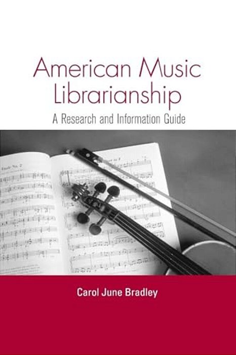 American Music Librarianship: A Research And Information Guide-..