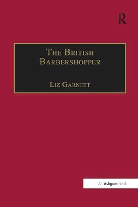 The British Barbershopper: A Study In Socio-Musical Values-..