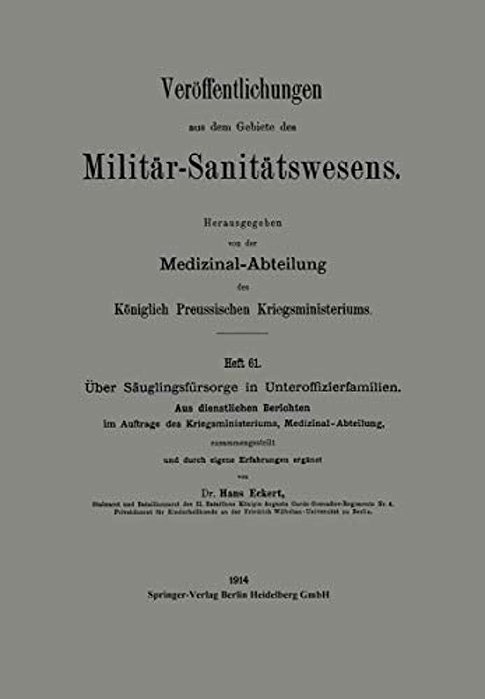 Über Säuglingsfürsorge In Unteroffizierfamilien: Aus Dienstlichen Berichten Im Auftrage Des Kriegsministeriums, Medizinal-Abteilung-..