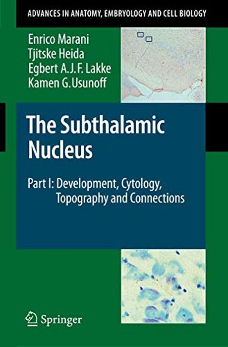 The Subthalamic Nucleus: Part I: Development, Cytology, Topography And Connections-..