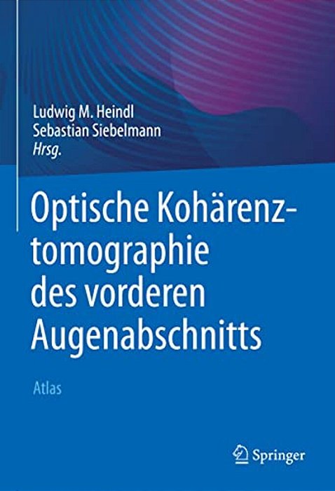 Optische Kohärenztomographie Des Vorderen Augenabschnitts: Atlas-..