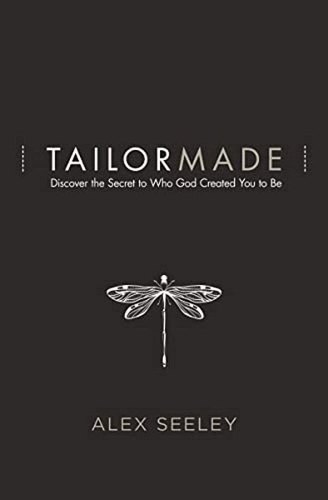Tailor Made: Discover The Secret To Who God Created You To Be-..