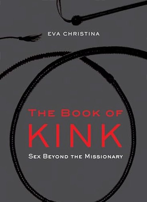 The Book Of Kink: Sex Beyond The Missionary-..