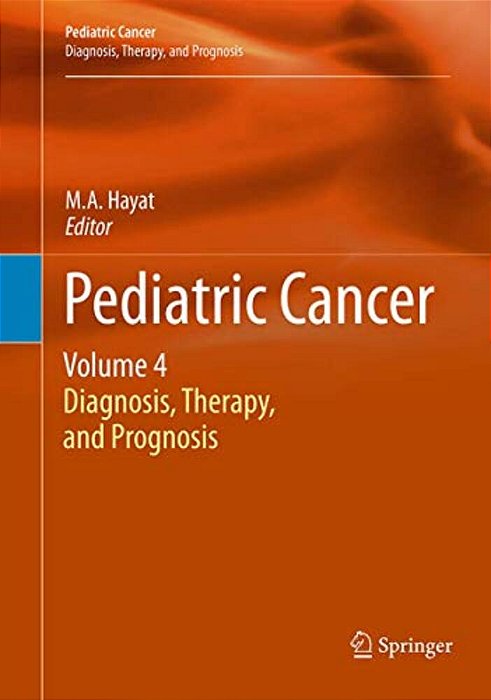 Pediatric Cancer, Volume 4: Diagnosis, Therapy, And Prognosis-..
