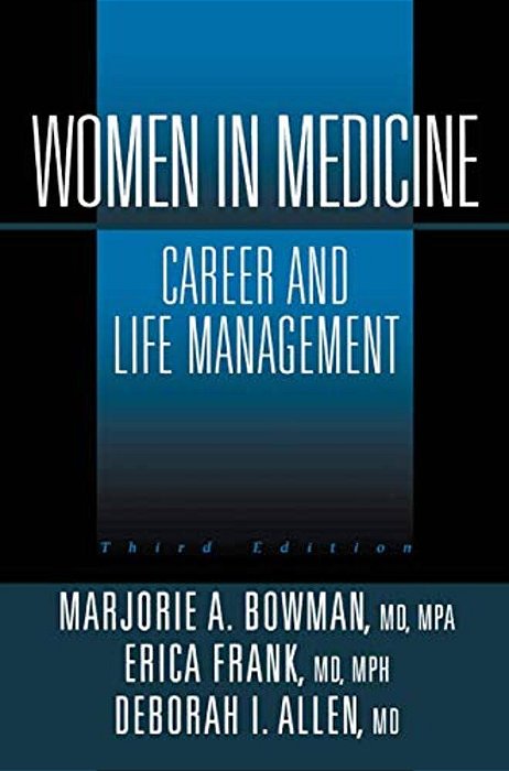 Women In Medicine: Career And Life Management-..