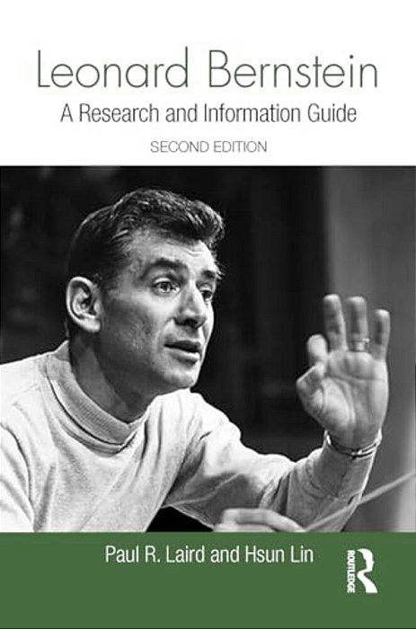 Leonard Bernstein: A Research And Information Guide-..